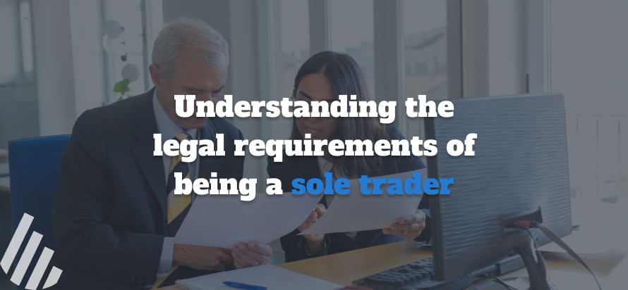 Understanding the legal requirements of being a sole trader 
